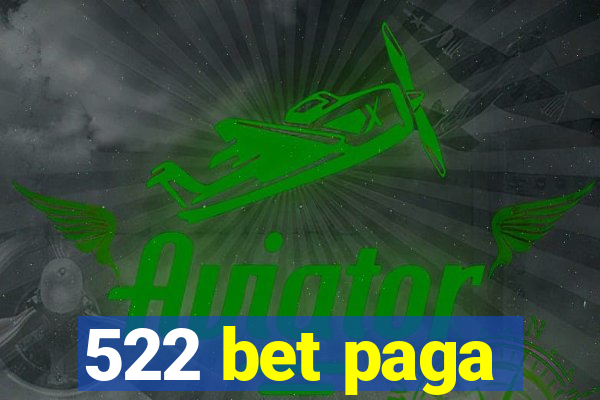 522 bet paga